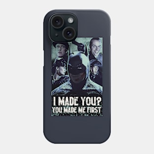 You Made Me First Phone Case