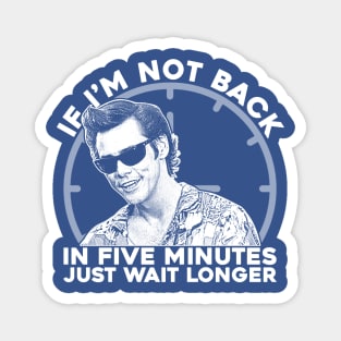 Ace Ventura Five Minutes Magnet