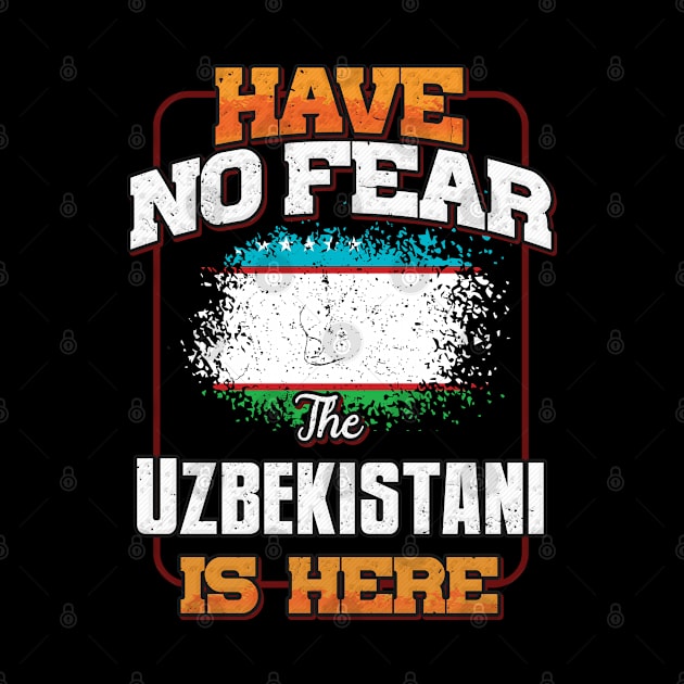 Uzbekistani Flag  Have No Fear The Uzbekistani Is Here - Gift for Uzbekistani From Uzbekistan by Country Flags