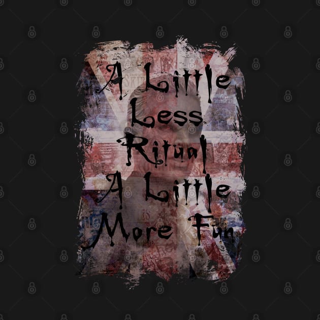 A Little Less Ritual - A Little More Fun by fanartdesigns