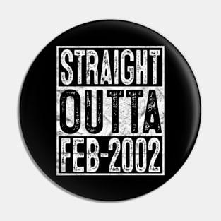 Straight Outta February 2002 18th Birthday Gift 18 Year Old Pin