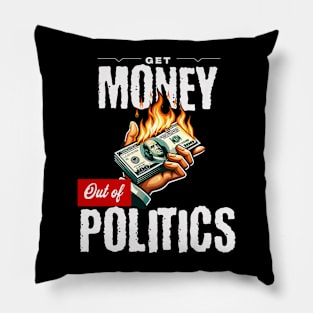 Get Money Out of Politics Pillow