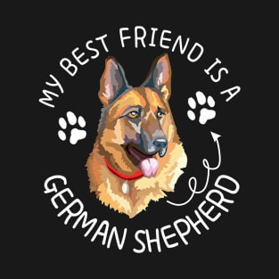 My Best Friend Is A German Shepherd T-Shirt