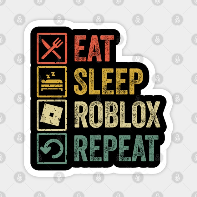 Funny eat sleep Roblox repeat retro vintage Magnet by Lyume