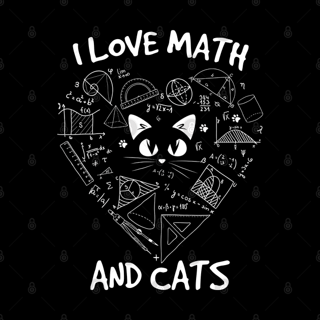 I Love Math and Cats Cute Kitty Cat Feline Lover by dounjdesigner
