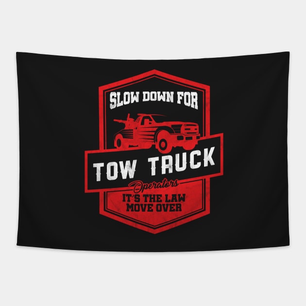 Tow Truck Operator Gift Slow Down Move Over Cool Tapestry by woormle