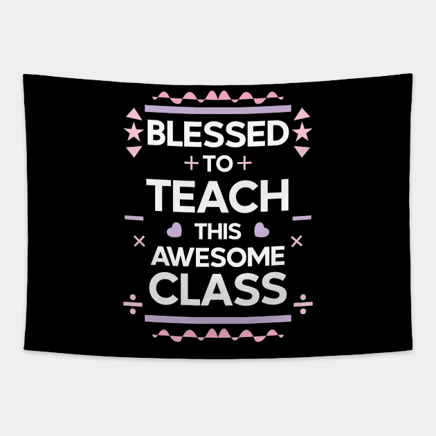 blessed to teach this awesome class | teachers 05 Tapestry by HCreatives