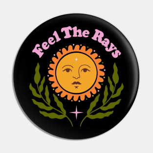 Feel The Rays Sunshine Sun Boho Retro Pin