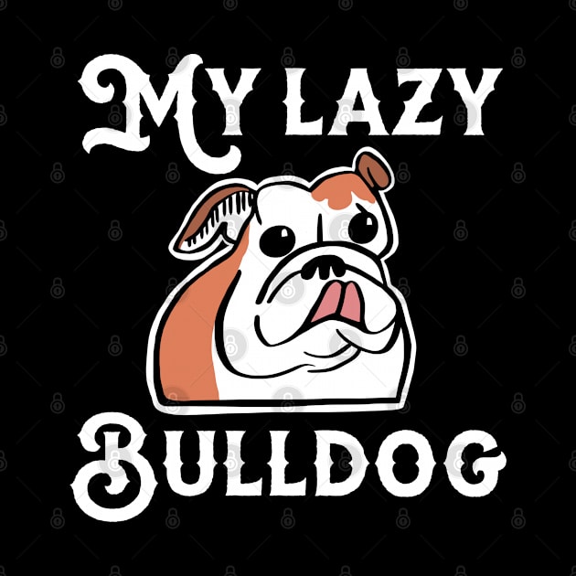 My Lazy Bulldog by wildjellybeans