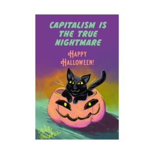 Capitalism is the true nightmare T-Shirt