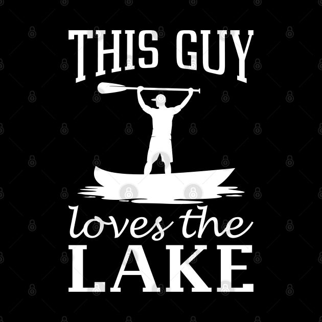 This Guy Loves The Lake by LuckyFoxDesigns