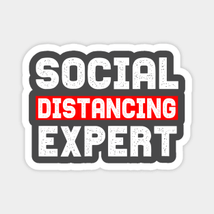 Social distancing Expert funny quote gift Magnet