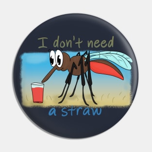 I don't need a straw Pin