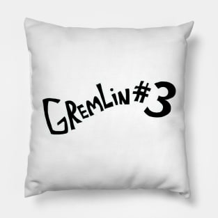 Gremlin #3 (text only) Pillow