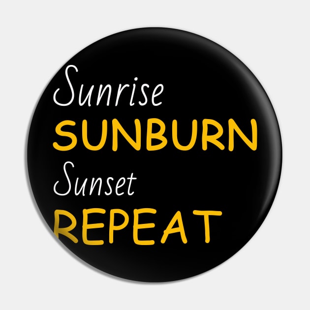 sunrise sunburn sunset repeat Pin by torifd1rosie