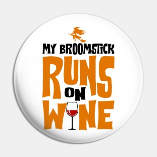 My Broomstick Runs On Wine. Halloween Gift. Pin