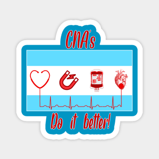 CNA's do it better Magnet