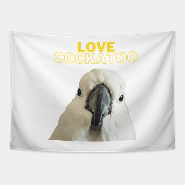 black love cockatoo parrot lover quote Tapestry by Oranjade0122