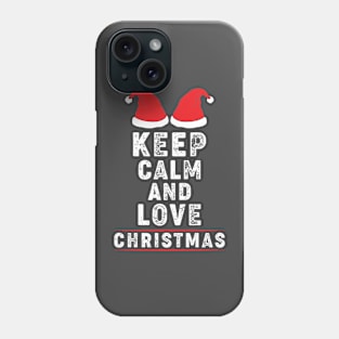 Keep Calm and Love Christmas Phone Case