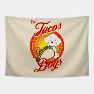 Eat Tacos Pet Dogs Tapestry