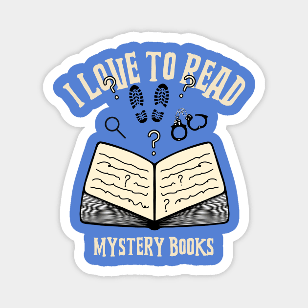 I Love To Read Mystery Books - Cute Book Art Magnet by SartorisArt1