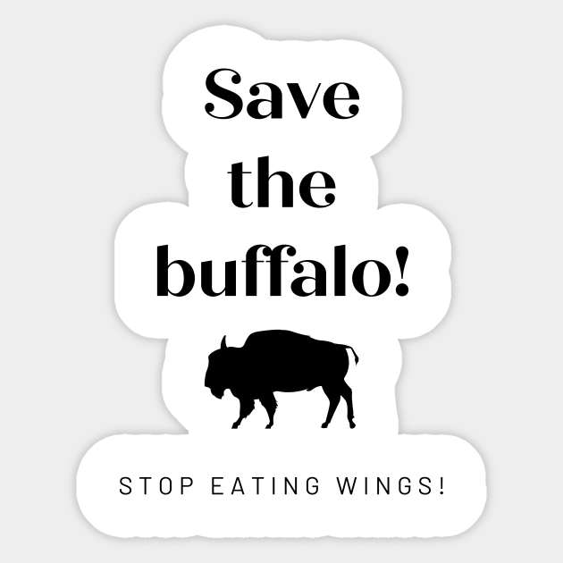 Save the Buffalo - Save Animals - Sticker | TeePublic Save the Buffalo - Save Animals - Sticker | TeePublic