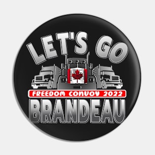 LETS GO BRANDEAU - CONVOY TRUCKERS FOR FREEDOM -LIBERTE - FREEDOM CONVOY 2022 TRUCKERS GRAY Pin