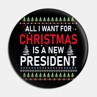 All I Want For Christmas Is A New President Pin