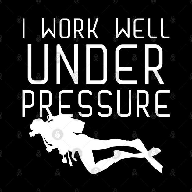 "I work well under pressure" for Scuba Divers by in leggings