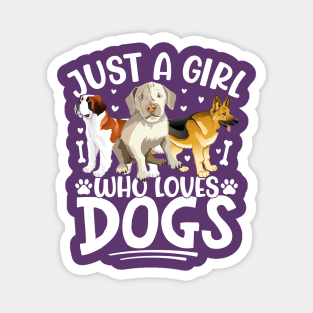 Just a girl who loves dogs Magnet