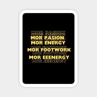 Mor pasion, energy, footwork Magnet