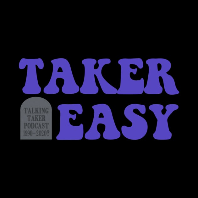 Taker Easy 2020 by TalkingTaker