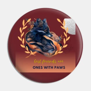 best friends are ones with paws Pin