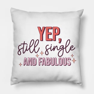 Still Single, and fabulous Pillow