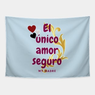 El único amor seguro, The only sure love that of a mother Tapestry