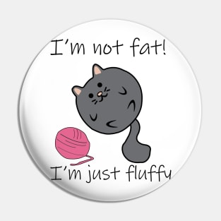 I'm Just Fluffy! Pin