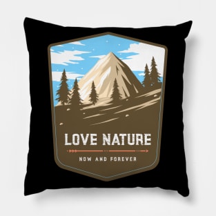 Love Nature Now and Forever Pillow