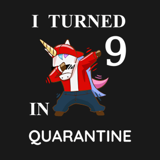 I turned 9 in quarantine T-Shirt