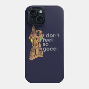 I don't feel so good Phone Case