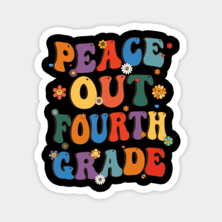 Peace Out Fourth Grade Cute Groovy Last Day of 4th Grade Magnet