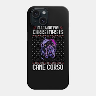 All I Want for Christmas is Cane Corso - Christmas Gift for Dog Lover Phone Case