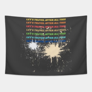 Let's Travel After All This Gift Tapestry