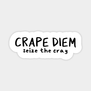 Crape Diem is the new Carpe Diem Magnet