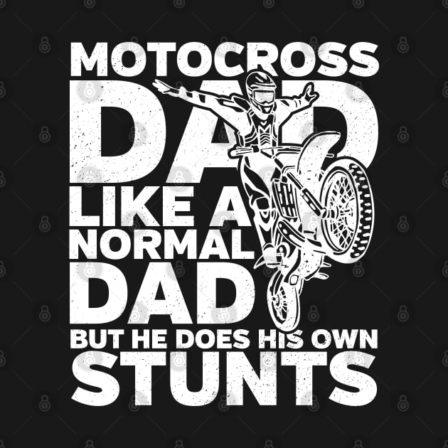 Motocross Dad Like A Normal Dad Only Cooler by EPDROCKS