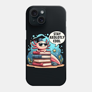 Stay Axolotly Cool Phone Case