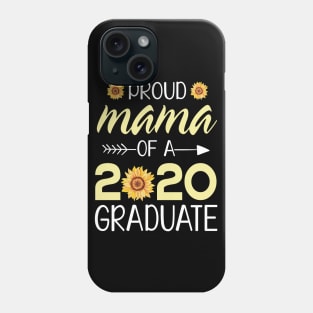 Sunflowers Proud Mama Of A 2020 Graduate Senior Student Happy Class Of School Last Day Of School Phone Case