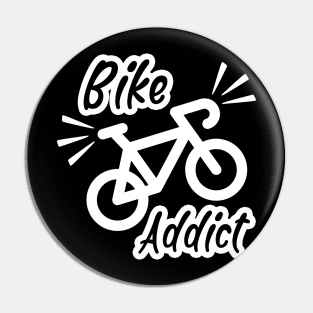 Bike addict, Bicycle Cyclist Funny Gift Idea Pin