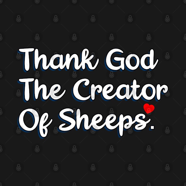 Thank God The Creator Of Sheeps by Christian ever life