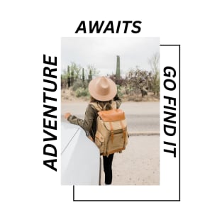 Adventure awaits, go find it T-Shirt