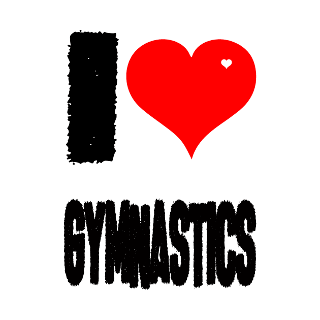 I LOVE GYMSNASTICS by DESIGNBOOK